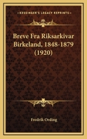 Breve Fra Riksarkivar Birkeland, 1848-1879 (1920) 1167582659 Book Cover