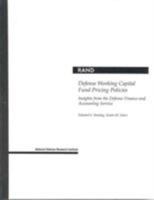 Defense Working Capital Fund Pricing Policies: Insights from the Defense Finance and Accounting Services 083302745X Book Cover