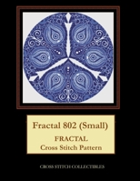 Fractal 802 (Small): Fractal Cross Stitch Collectibles B0977KG1YG Book Cover