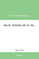 Sur le chemin de la vie... (French Edition) 2414531096 Book Cover