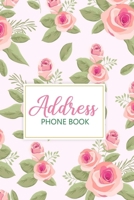 Address Phone Book: Alphabetical Addresses Organizer - Notebook for Keeping Addresses, Phone Numbers and Other Contact Details - Pretty Floral Design 1081460571 Book Cover