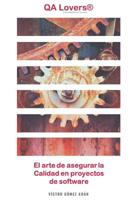 QA Lovers : El Arte de Asegurar la Calidad en Proyectos Software 1729081932 Book Cover