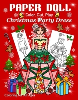Paper Doll - Color, Cut, Play Christmas Party Dress: Coloring book for Kids and Adults - Dress up Christmas Outfits B08M83X49H Book Cover