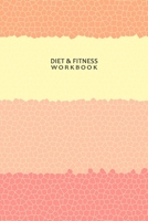 Diet & Fitness Workbook: A Professional Journal to Record Eating, Plan Meals, and Set Diet and Exercise Goals for Optimal Weight Loss and Health. 1673476775 Book Cover