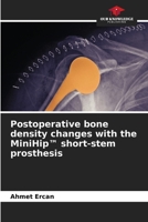 Postoperative bone density changes with the MiniHip(TM) short-stem prosthesis 6206818772 Book Cover