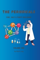 The Periodicals: Volume 1 - Fire, Salt and Party Balloons. B0CH2BHRJC Book Cover