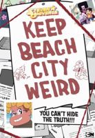 Keep Beach City Weird: You Can't Hide the Truth!!! 1101995157 Book Cover
