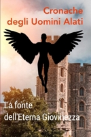 Cronache degli Uomini Alati: La fonte dell'Eterna Giovinezza B09DDRWWQV Book Cover