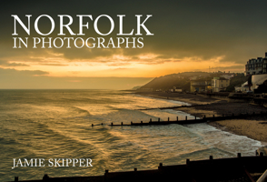 Norfolk in Photographs 1445675625 Book Cover