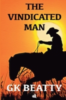 The Vindicated Man 1908291982 Book Cover
