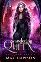 Wandering Queen (Lost Fae) B08HT9PVJY Book Cover