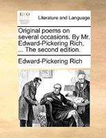 Original poems on several occasions. By Mr. Edward-Pickering Rich, ... The second edition. 1170676456 Book Cover