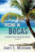 Missing in Bocas: Latitude Nine Degrees North 1519470533 Book Cover