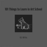 101 Things to Learn in Art School 0262016214 Book Cover