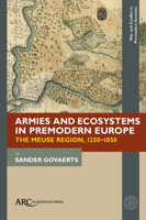Armies and Ecosystems in Premodern Europe : The Meuse Region 1641893982 Book Cover