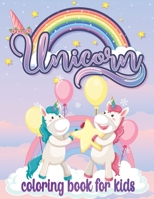 Unicorn Coloring Book For Kids: Coloring Book for kids and toddlers ages 2-4, 4-8, 3-5 B08R9KZKX6 Book Cover