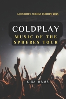 Coldplay: Music of the Spheres Tour: A Journey Across Europe 2025 B0F2NBTLCX Book Cover