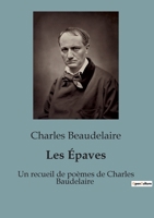 Les Épaves: Un recueil de poèmes de Charles Baudelaire B0C1MK47R6 Book Cover