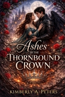 Ashes of the Thornbound Crown B0GNGGBHZV Book Cover