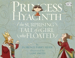 Princess Hyacinth: The Surprising Tale of a Girl Who Floated 0553538047 Book Cover