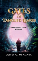 Gates Of Tangled Leaves: An Experience of The Afterlife B0GWQWLFQ2 Book Cover