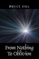 From Nothing to Oblivion 1432772554 Book Cover