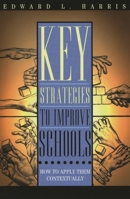 Key Strategies to Improve Schools: How to Apply Them Contextually 1578862329 Book Cover