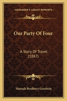 Our Party of Four: A Story of Travel 1120667704 Book Cover