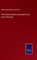 The Excellent Woman: As Described in the Book of Proverbs (1863) 1018114068 Book Cover