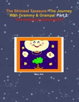 The Shiniest Treasure: The Journey With Grammy & Grampa! Part 2: "The Amazing Adventure!!" 1300249625 Book Cover