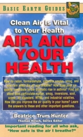 Air and Your Health: Clean Air Is Vital to Your Health (Basic Health Guides) 1591200571 Book Cover