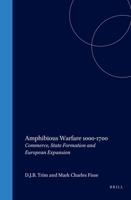 Amphibious Warfare 1000-1700 (History of Warfare) (History of Warfare) 9004132449 Book Cover