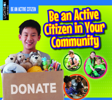 Be an Active Citizen in Your Community 077872607X Book Cover
