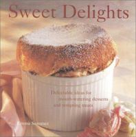 Sweet Delights: Delicious Ideas for Mouth-Watering Desserts and Tempting Treats 0754802744 Book Cover