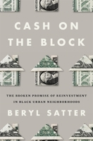Cash on the Block: The Broken Promise of Reinvestment in Black Urban Neighborhoods 067427847X Book Cover