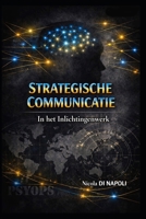 STRATEGISCHE COMMUNICATIE: In het Inlichtingenwerk (Handboeken voor Inlichtingen en Contraintelligentie) (Dutch Edition) B0HBNGYYCH Book Cover
