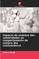 Impacto do endosso das celebridades no comportamento de compra dos consumidores 6204139908 Book Cover