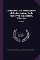 Calendar of the Manuscripts of the Marquis of Bath Preserved at Longleat, Wiltshire, Volume II 1341087123 Book Cover