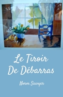 Le Tiroir De Débarras (Commentaire Proverbial de Sir Norm) 1988226163 Book Cover