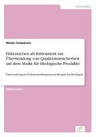 Gutezeichen ALS Instrument Zur Uberwindung Von Qualitatsunsicherheit Auf Dem Markt Fur Okologische Produkte 383868611X Book Cover