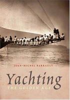 Yachting: The Golden Age 1844300803 Book Cover