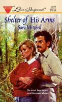 Shelter Of His Arms (Love Inspired , No 31) 0373870310 Book Cover