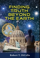Finding Truth Beyond the Earth 1614939047 Book Cover