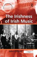 The Irishness of Irish Music 1138265233 Book Cover