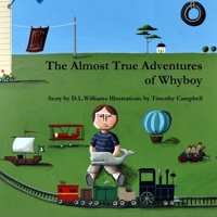 The Almost True Adventures of Whyboy 1304612740 Book Cover