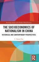 The Socioeconomics of Nationalism in China: Historical and Contemporary Perspectives 1032030178 Book Cover
