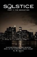 Solstice, Part I: The Seduction: Chapters Excerpted from Solstice: Book I of the Alessandra Legacy Trilogy 150271566X Book Cover