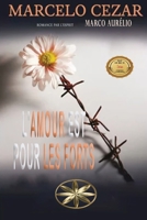 L'amour Est Pour Les Forts (French Edition) B0F2JJY9XD Book Cover