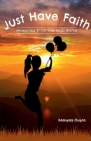 Just Have Faith- Memories From The Real World B0B5D76BHK Book Cover