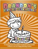 Brandon's Birthday Coloring Book Kids Personalized Books: A Coloring Book Personalized for Brandon that includes Children's Cut Out Happy Birthday Posters 1985140128 Book Cover
